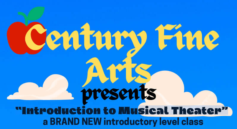 With yellow letters it is written Century Fine Arts. In black letters it is written - presents Introduction to Musical Theatre. Blue background of the sky with two white clouds and a red apple.